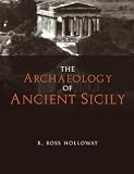 Holloway, R. Ross: Archaeology of Ancient Sicily Holloway, R. Ross: Archaeology of Ancient Sicily