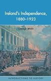 Walsh, Oonagh: Ireland's Independence, 1880-1923