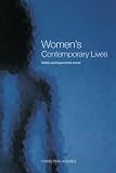Hughes, Christina: Women's Contemporary Lives: Within and Beyond the Mirror Hughes, Christina: Women's Contemporary Lives: Within and Beyond the Mirror