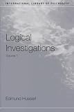 Husserl, Edmund: Logical Investigations Husserl, Edmund: Logical Investigations