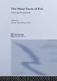 Rorty, Amelie Oksenberg: The Many Faces of Evil: Historical Perspectives