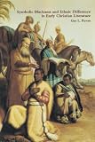 Byron, Gay: Symbolic Blackness and Ethnic Difference in Early Christian Literature