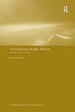 Mandaville, Peter: Transnational Muslim Politics: Reimagining the Umma