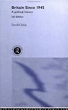 Childs, David: Britain Since 1945: A Political History Childs, David: Britain Since 1945: A Political History