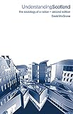McCrone, David: Understanding Scotland: The Sociology of a Nation McCrone, David: Understanding Scotland: The Sociology of a Nation