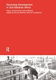 Livingstone, Ian: Renewing Development in Sub-Saharan Africa: Policy, Performance and Prospects