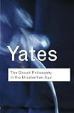 Yates, Frances Amelia: Occult Philosophy in the Elizabethan Age