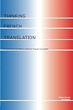 Hervey, Sandor: Thinking French Translation: A Course in Translation Method French to English Hervey, Sandor: Thinking French Translation: A Course in Translation Method French to English