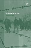 Coker, Christopher: Humane Warfare Coker, Christopher: Humane Warfare