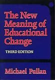 Fullan, Michael: The New Meaning of Educational Change