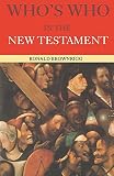 Brownrigg, Ronald: Who's Who in the New Testament Brownrigg, Ronald: Who's Who in the New Testament
