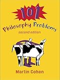 Cohen, Martin: 101 Philosophy Problems Cohen, Martin: 101 Philosophy Problems