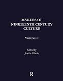 Wintle, Justin: Makers of Nineteenth Century Culture 1800-1914