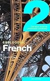 Broady, Elspeth: Colloquial French 2: The Next Step in Language Learning Broady, Elspeth: Colloquial French 2: The Next Step in Language Learning