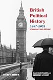 Pearce, Malcolm: British Political History, 1867-2001: Democracy and Decline