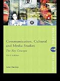 Hartley, John: Communication, Cultural and Media Studies: The Key Concepts