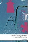 Field, John: Psycholinguistics: A Resource Book for Students