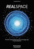 Levinson, Paul: Real Space: The Fate of Physical Presence in the Digital Age, on and Off Planet