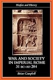 Campbell, Brian: Warfare and Society in Imperial Rome, 31 Bc-Ad 284 Campbell, Brian: Warfare and Society in Imperial Rome, 31 Bc-Ad 284