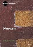 Holquist, Michael: Dialogism Holquist, Michael: Dialogism