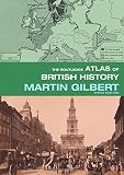 Gilbert, Martin: The Routledge Atlas of British History