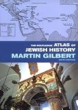 Gilbert, Martin: The Routledge Atlas of Jewish History Gilbert, Martin: The Routledge Atlas of Jewish History