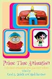 Stabile, Carole A.: Prime Time Animation: Television Animation and American Culture Stabile, Carole A.: Prime Time Animation: Television Animation and American Culture