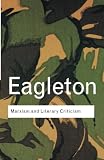 Eagleton, Terry: Marxism and Literary Criticism Eagleton, Terry: Marxism and Literary Criticism