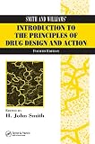 Smith And Williams' Introduction To The Principles Of Drug Design and Action (0415288770) by Smith, H. John Smith, H. John: Smith And Williams' Introduction To The Principles Of Drug Design and Action
