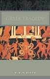 Kitto, Humphrey D.: Greek Tragedy: A Literary Study Kitto, Humphrey D.: Greek Tragedy: A Literary Study