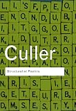 Culler, Jonathan D.: Structuralist Poetics: Structuralism, Linguistics and the Study of Literature