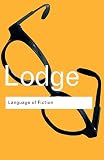 Lodge, David: Language of Fiction: Essays in Criticism and Verbal Analysis of the English Novel