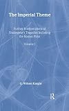 Knight, G. Wilson: The Imperial Theme: Further Interpretations of Shakespeare's Tragedies Including the Roman Plays Knight, G. Wilson: The Imperial Theme: Further Interpretations of Shakespeare's Tragedies Including the Roman Plays