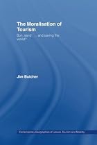 The Moralisation of Tourism: Sun, Sand...&hellip;