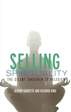 Selling Spirituality: The Silent Takeover of&hellip;