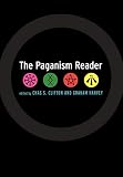 Clifton, Chas S.: The Paganism Reader Clifton, Chas S.: The Paganism Reader