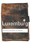 Luxemburg, Rosa: The Accumulation of Capital Luxemburg, Rosa: The Accumulation of Capital
