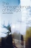 Sartre, Jean Paul: The Transcendence of the Ego: A Sketch for a Phenomenological Description Sartre, Jean Paul: The Transcendence of the Ego: A Sketch for a Phenomenological Description