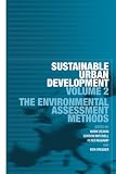 Nijkamp, Peter: Sustainable Urban Development: The Environmental Assessment Methods Nijkamp, Peter: Sustainable Urban Development: The Environmental Assessment Methods