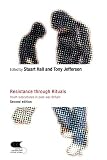 Hall, Stuart: Resistance Through Rituals: Youth Sub-Cultures in Post-War Britain Hall, Stuart: Resistance Through Rituals: Youth Sub-Cultures in Post-War Britain