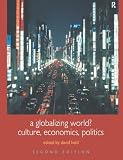 Held, David: A Globalizing World?: Culture, Economics, Politics