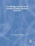 Goldblatt, David: Knowledge And The Social Sciences: Theory, Method, Practice Goldblatt, David: Knowledge And The Social Sciences: Theory, Method, Practice