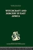 Middleton, John: Witchcraft And Sorcery In East Africa Middleton, John: Witchcraft And Sorcery In East Africa