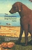 Gaita, Raimond: The Philosopher's Dog Gaita, Raimond: The Philosopher's Dog
