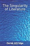 Attridge, Derek: The Singularity of Literature Attridge, Derek: The Singularity of Literature