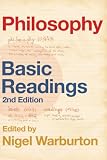 Warburton, Nigel: Philosophy: Basic Readings Warburton, Nigel: Philosophy: Basic Readings