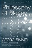 Simmel, Georg: The Philosophy of Money Simmel, Georg: The Philosophy of Money