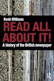 Williams, Kevin: History of British Newspaper Williams, Kevin: History of British Newspaper