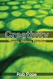 Pope, Rob: Creativity: Theory, History, Practice