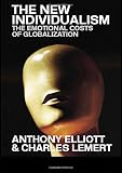 Lemert, Charles: The New Individualism: The Emotional Costs Of Globalization